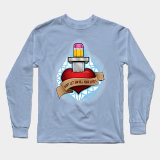 Don't Let 'em kill your Spirit Long Sleeve T-Shirt